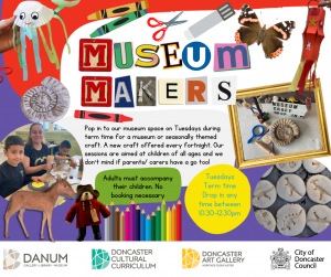 Pop in to our museum space on Tuesdays during term time for a museum or seasonally themed craft. A new craft offered every fortnight. Our sessions are aimed at children of all ages and we don’t mind if parents/ carers have a go too! Tuesdays Term time Drop in any time between 10.30-12.30pm Adults must accompany their children. No booking necessary